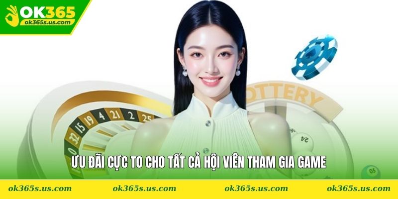 Ưu đãi cực to cho tất cả hội viên tham gia game